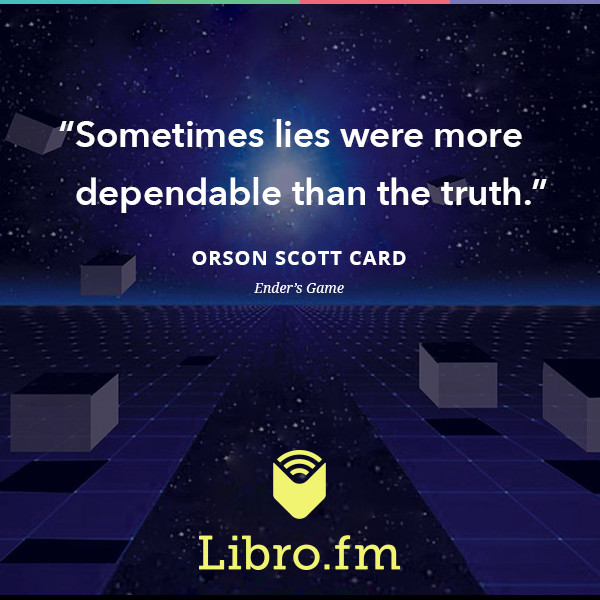 Sometimes lies were more dependable than the truth.