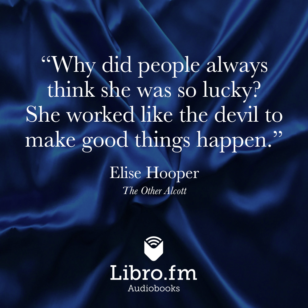 Why did people always think she was so lucky? She worked like the devil to make good things happen.