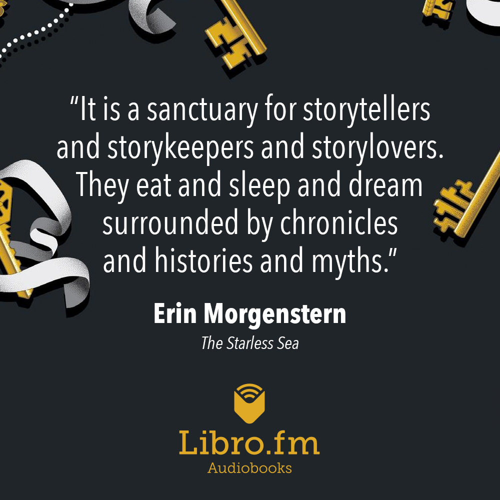 It is a sanctuary for storytellers and storykeepers and storylovers. They eat and sleep and dream surrounded by chronicles and histories and myths.
