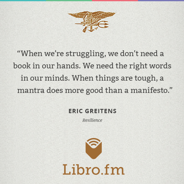 When we’re struggling, we don’t need a book in our hands. We need the right words in our minds. When things are tough, a mantra does more good than a manifesto.