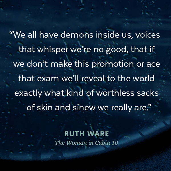 We all have demons inside us, voices that whisper we’re no good, that if we don’t make this promotion or ace that exam we’ll reveal to the world exactly what kind of worthless sacks of skin and sinew we really are.